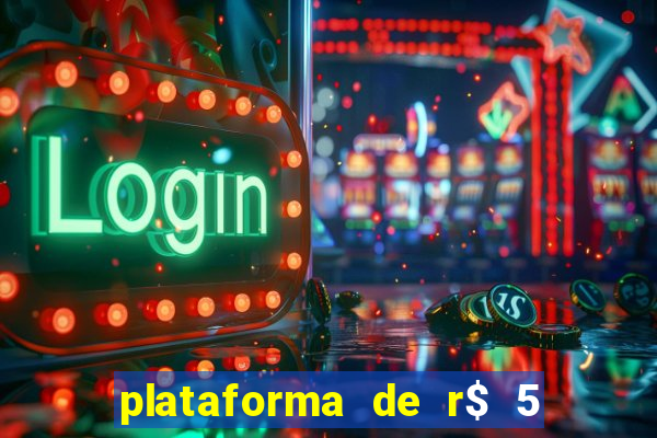 plataforma de r$ 5 jogo do tigrinho